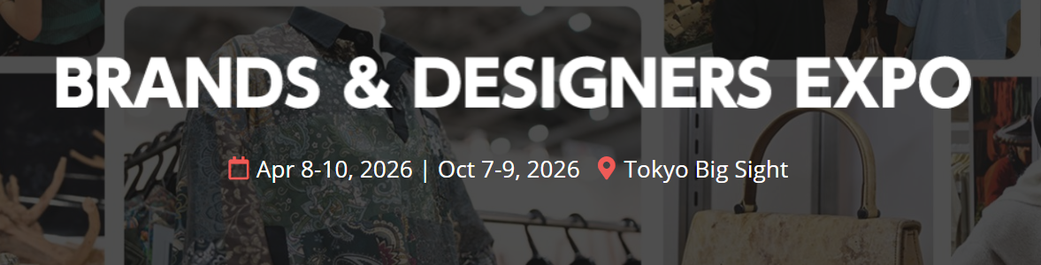 BRANDS & DESIGNERS Expo 2026  - Tokyo October