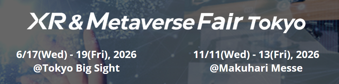 XR & Metaverse Fair Tokyo 2026 - Trade Fair & Exhibition | Global Trade Fairs