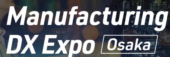 Manufacturing DX Expo 2026 - Osaka