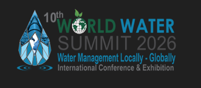 10th World Water Summit 2026 - Water Management Locally-Globally International Conference & Exhibition